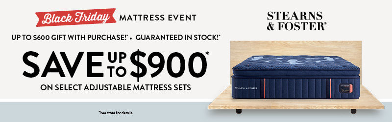 Stearns & Foster - Black Friday Mattress Event